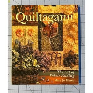 Quiltagami : The Art of Fabric Folding Paperback Mary Jo Hiney